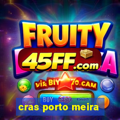 cras porto meira